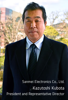 Sanmei Electronics Co., Ltd.
 Kazutoshi Kubota
 President and Representative Director